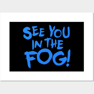 See You in the Fog Posters and Art